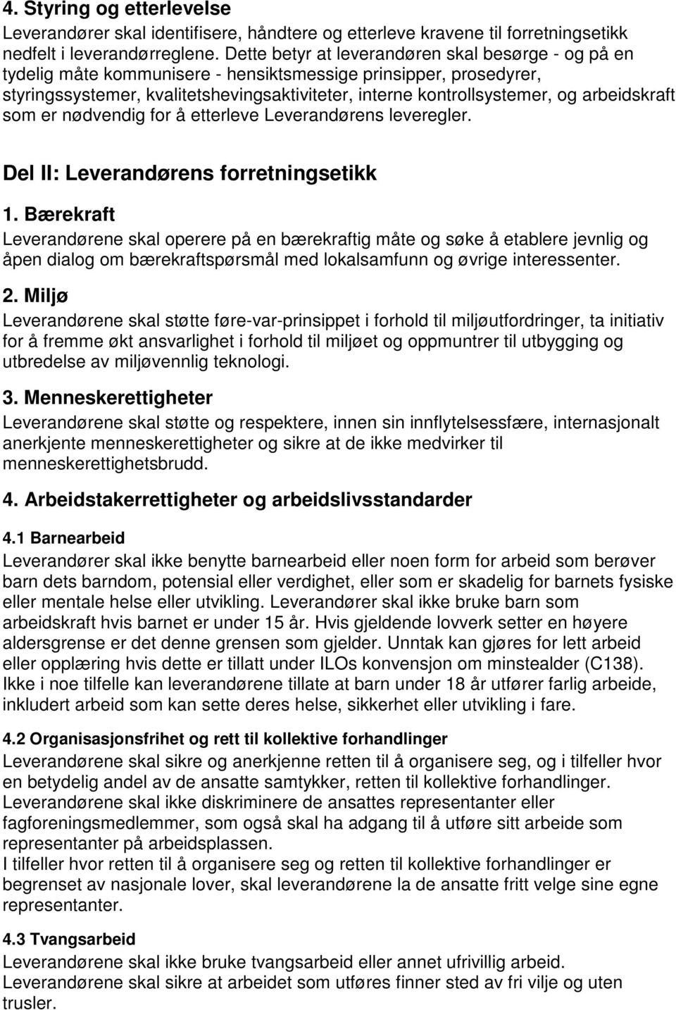 arbeidskraft som er nødvendig for å etterleve Leverandørens leveregler. Del II: Leverandørens forretningsetikk 1.