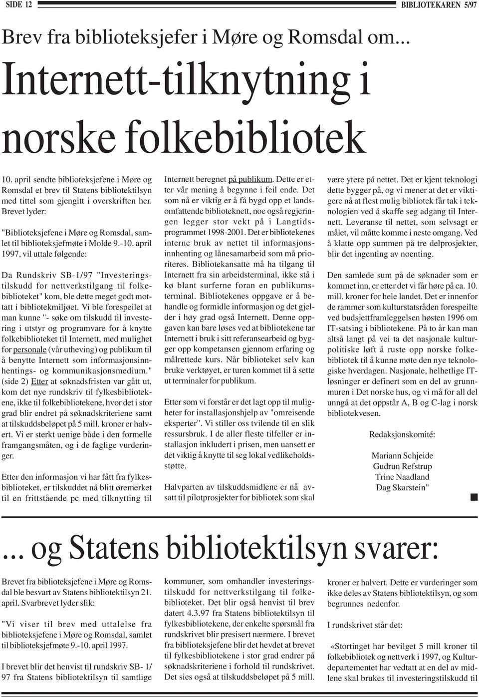 Brevet lyder: "Biblioteksjefene i Møre og Romsdal, samlet til biblioteksjefmøte i Molde 9.-10.