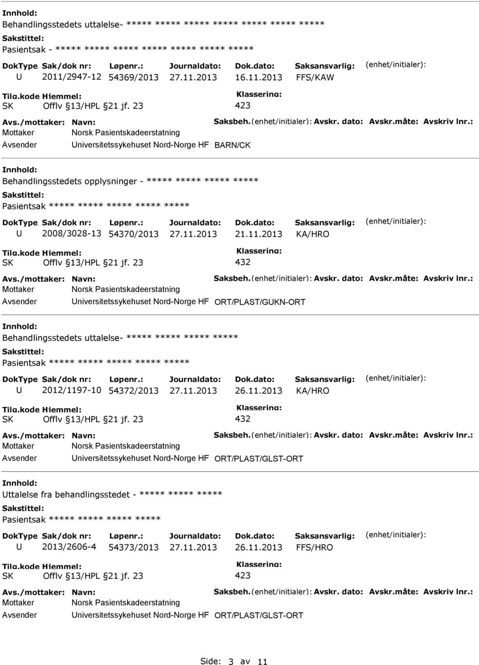 2013 Avs./mottaker: Navn: Saksbeh. Avskr. dato: Avskr.måte: Avskriv lnr.