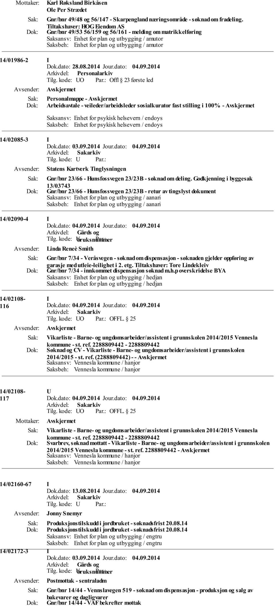 kode: UO Offl 23 første led Personalmappe - Arbeidsavtale - veileder/arbeidsleder sosialkurator fast stilling i 100% - Saksansv: Enhet for psykisk helsevern / endoys Saksbeh: Enhet for psykisk