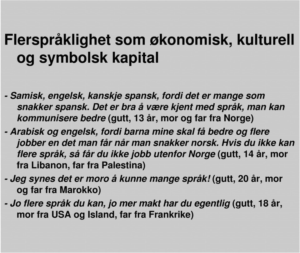 jobber en det man får når man snakker norsk.