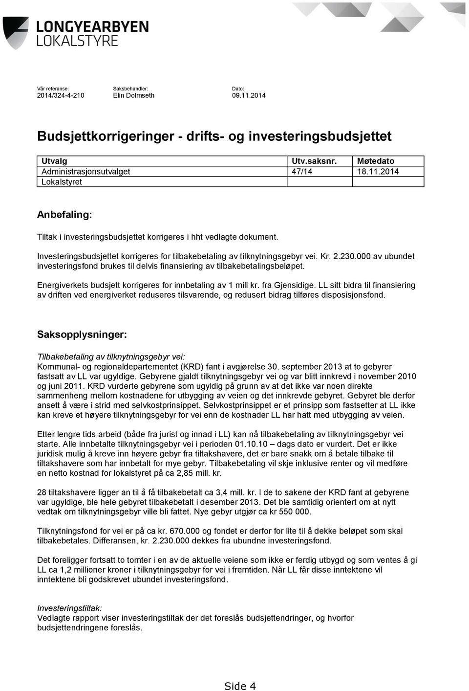 Energiverkets budsjett korrigeres for innbetaling av 1 mill kr. fra Gjensidige.