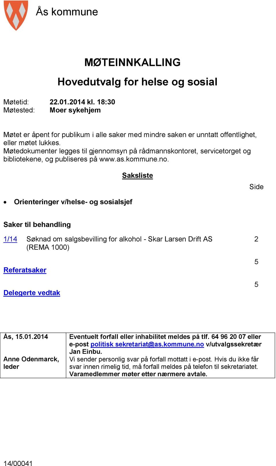 syn på rådmannskontoret, servicetorget og bibliotekene, og publiseres på www.as.kommune.no.