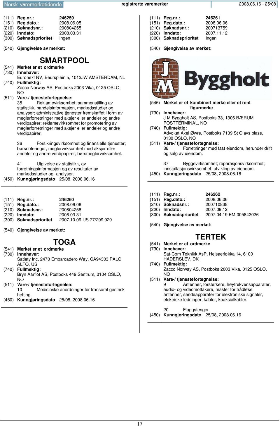 analyser; administrative tjenester fremskaffet i form av meglerforretninger med aksjer eller andeler og andre verdipapirer; reklamevirksomhet for promotering av meglerforretninger med aksjer eller