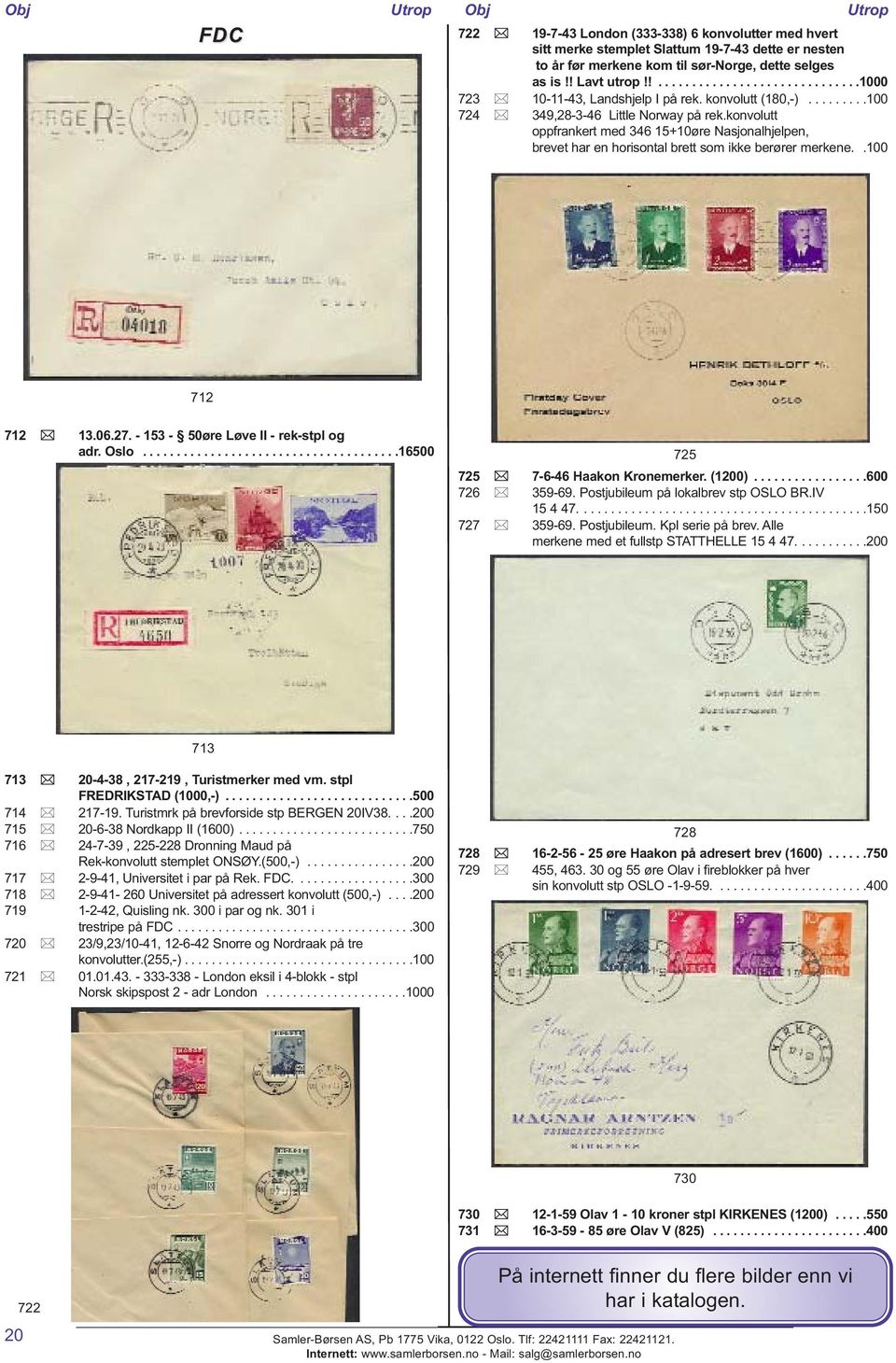 konvolutt oppfrankert med 346 15+10øre Nasjonalhjelpen, brevet har en horisontal brett som ikke berører merkene..100 712 712 13.06.27. - 153-50øre Løve II - rek-stpl og adr. Oslo.