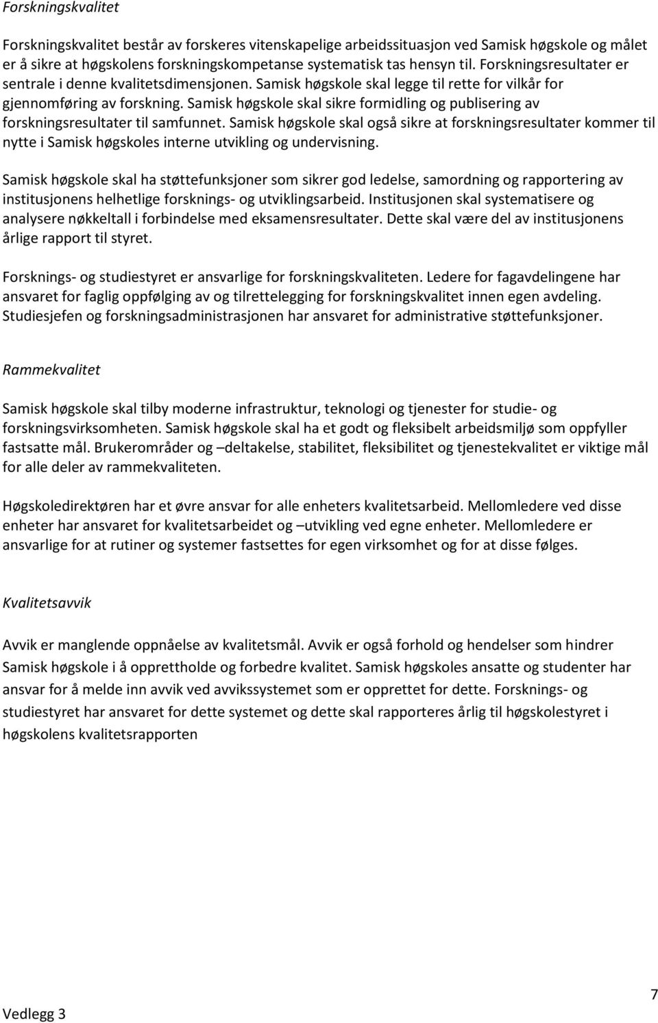 Samisk høgskle skal sikre frmidling g publisering av frskningsresultater til samfunnet.