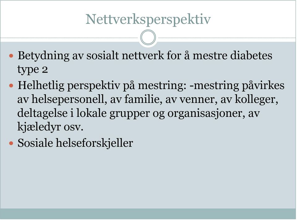 av helsepersonell, av familie, av venner, av kolleger, deltagelse i