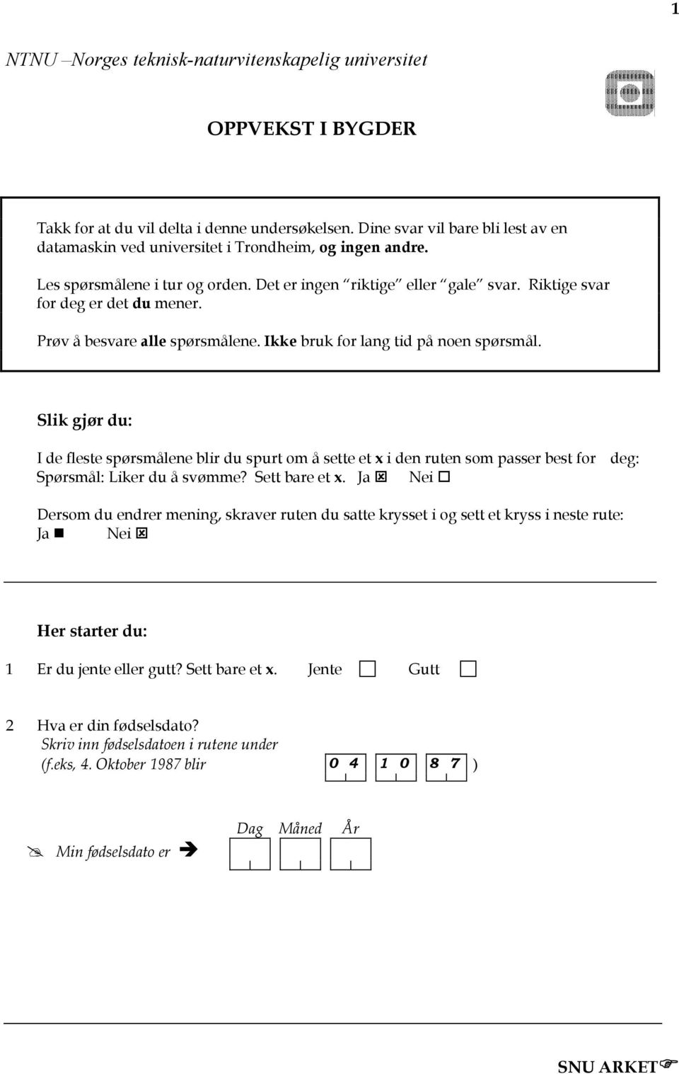 Prøv å besvare alle spørsmålene. Ikke bruk for lang tid på noen spørsmål.