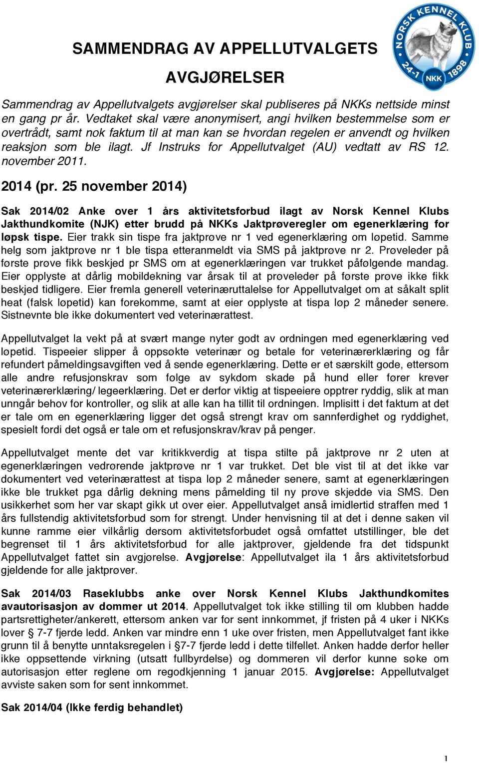 Jf Instruks for Appellutvalget (AU) vedtatt av RS 12. november 2011. 2014 (pr.