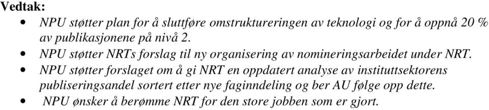 NPU støtter NRTs forslag til ny organisering av nomineringsarbeidet under NRT.