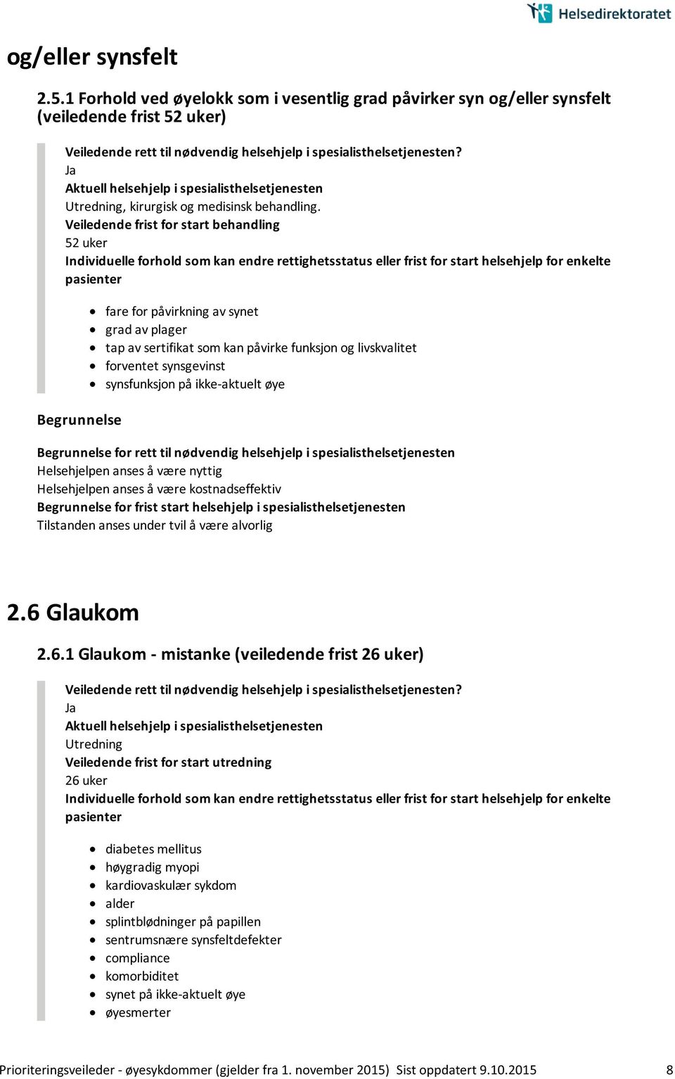 ikke-aktuelt øye Tilstanden anses under tvil å være alvorlig 2.6 