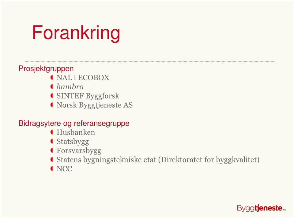 referansegruppe Husbanken Statsbygg Forsvarsbygg