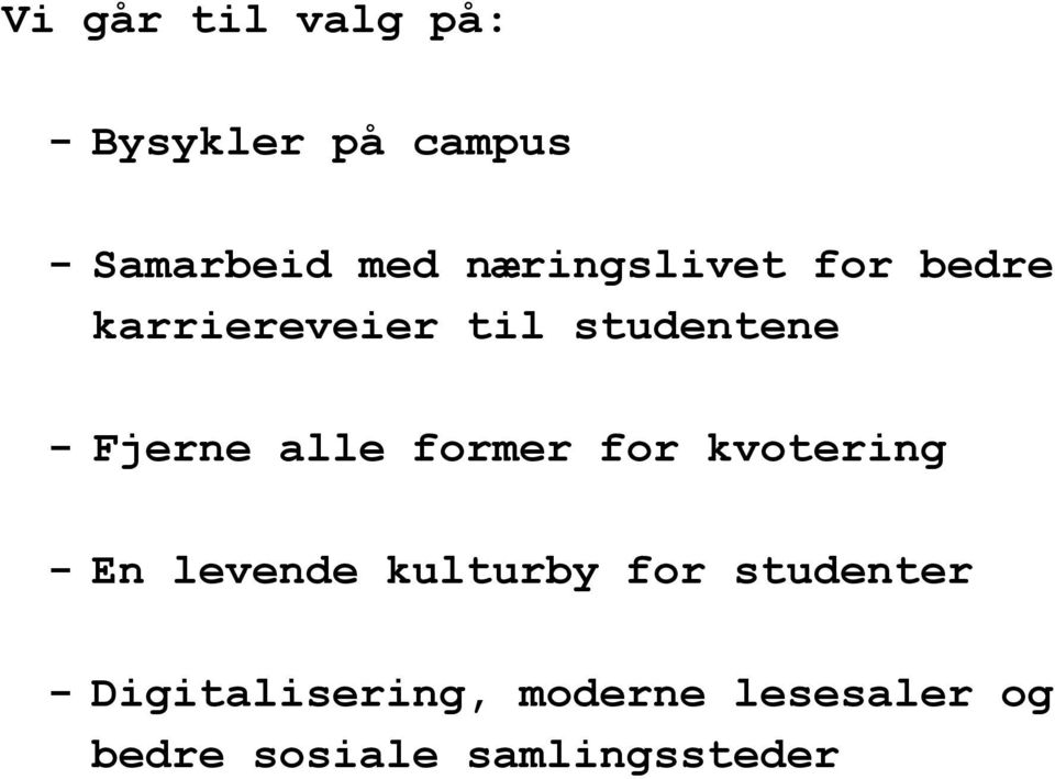 alle former for kvotering En levende kulturby for studenter