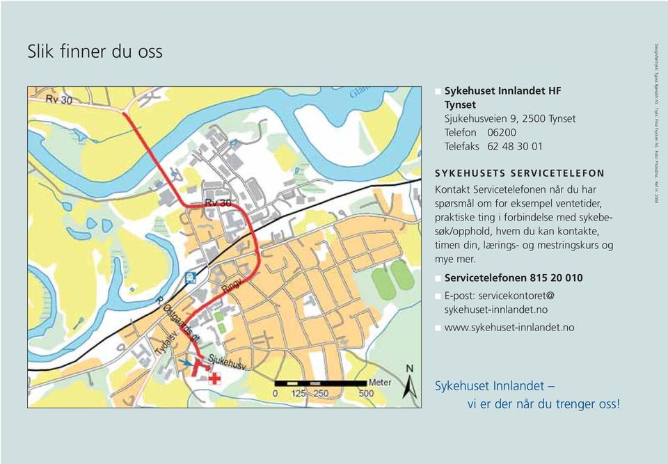 kontakte, timen din, lærings- og mestringskurs og mye mer. Servicetelefonen 815 20 010 E-post: servicekontoret@ sykehuset-innlandet.no www.