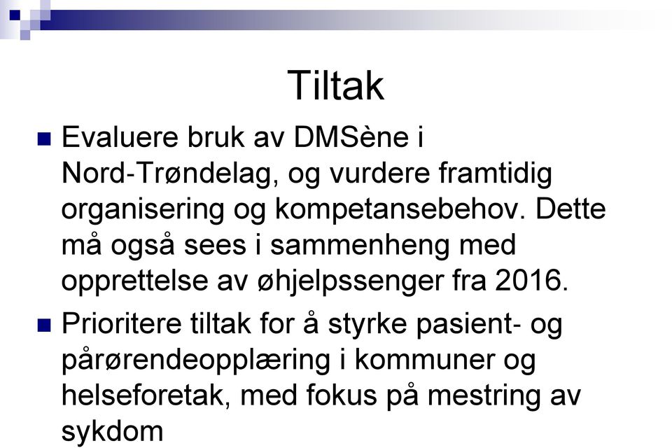 Dette må også sees i sammenheng med opprettelse av øhjelpssenger fra 2016.