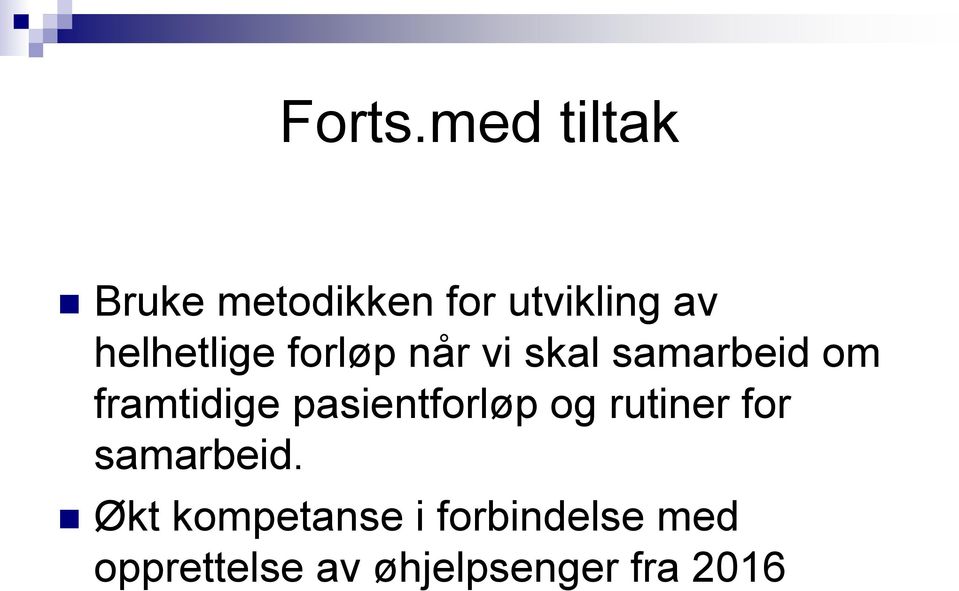 helhetlige forløp når vi skal samarbeid om framtidige