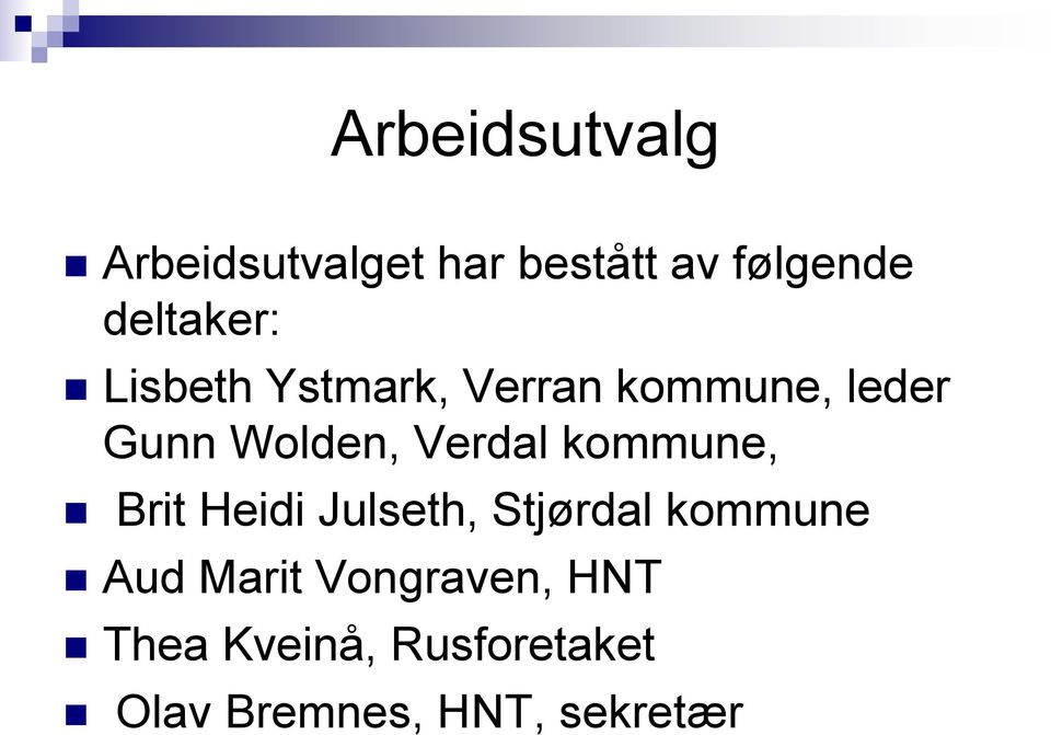 Verdal kommune, Brit Heidi Julseth, Stjørdal kommune Aud