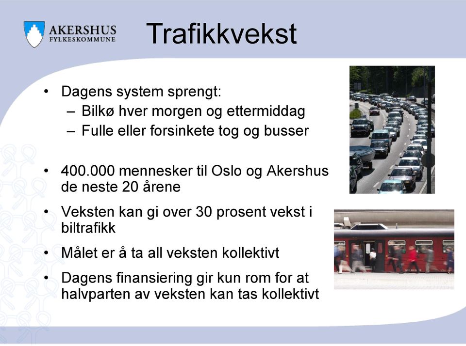 000 mennesker til Oslo og Akershus de neste 20 årene Veksten kan gi over 30