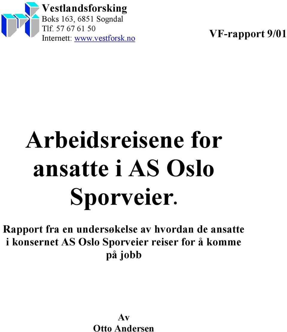 no VF-rapport 9/01 Arbeidsreisene for ansatte i AS Oslo Sporveier.