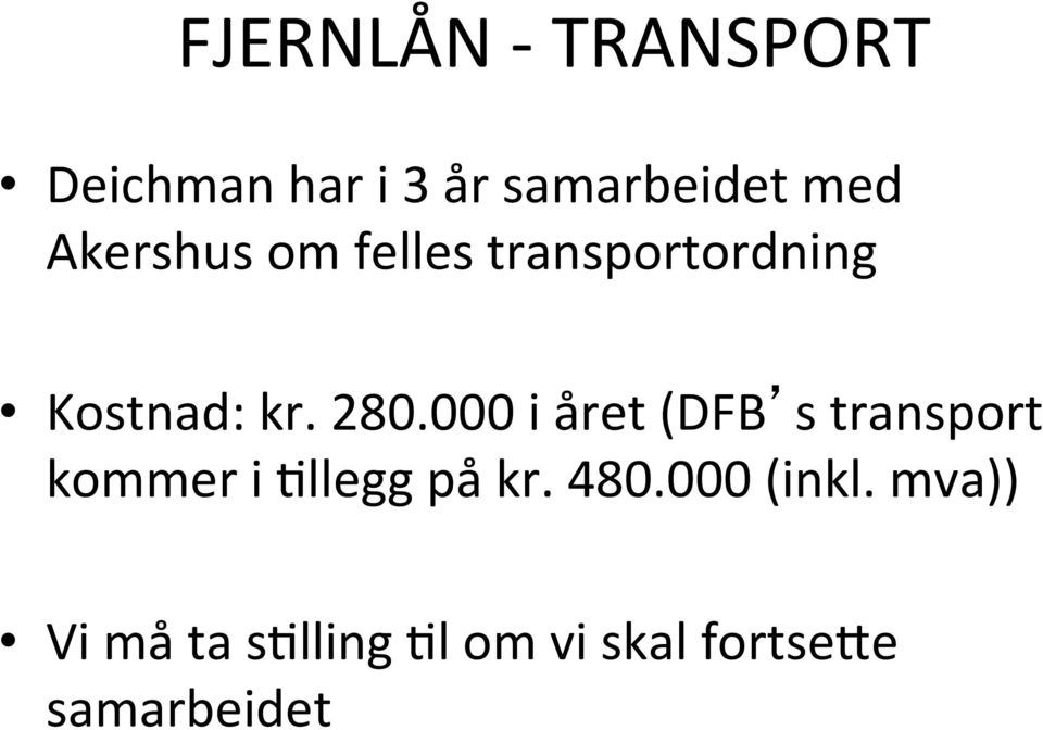 000 i året (DFB s transport kommer i 8llegg på kr. 480.