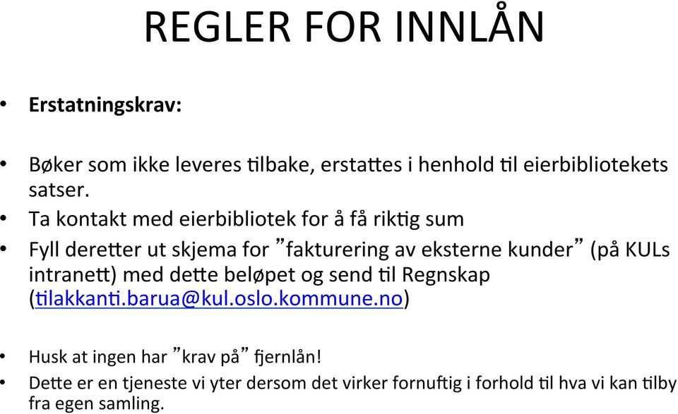 KULs intraneh) med dehe beløpet og send 8l Regnskap (8lakkan8.barua@kul.oslo.kommune.