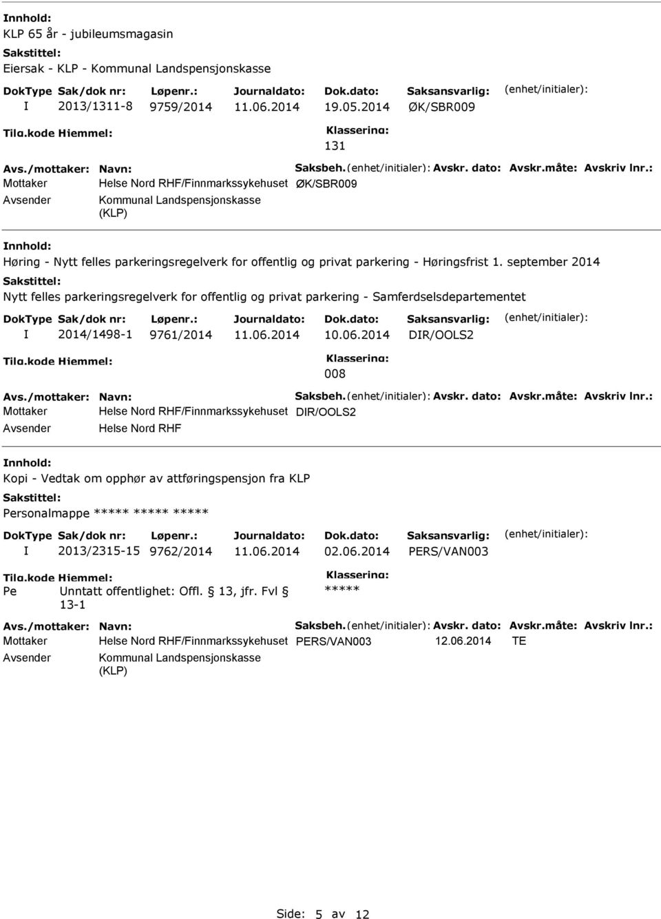 Høringsfrist 1. september 2014 Nytt felles parkeringsregelverk for offentlig og privat parkering - Samferdselsdepartementet 2014/1498-1 9761/2014 10.06.