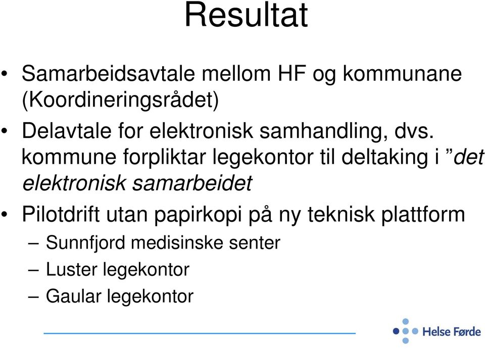 kommune forpliktar legekontor til deltaking i det elektronisk samarbeidet