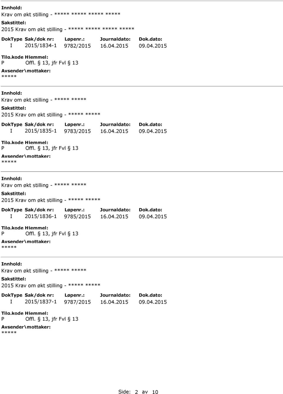 2015 Krav om økt stilling - 2015 Krav om økt stilling - 2015/1836-1 9785/2015 09.04.