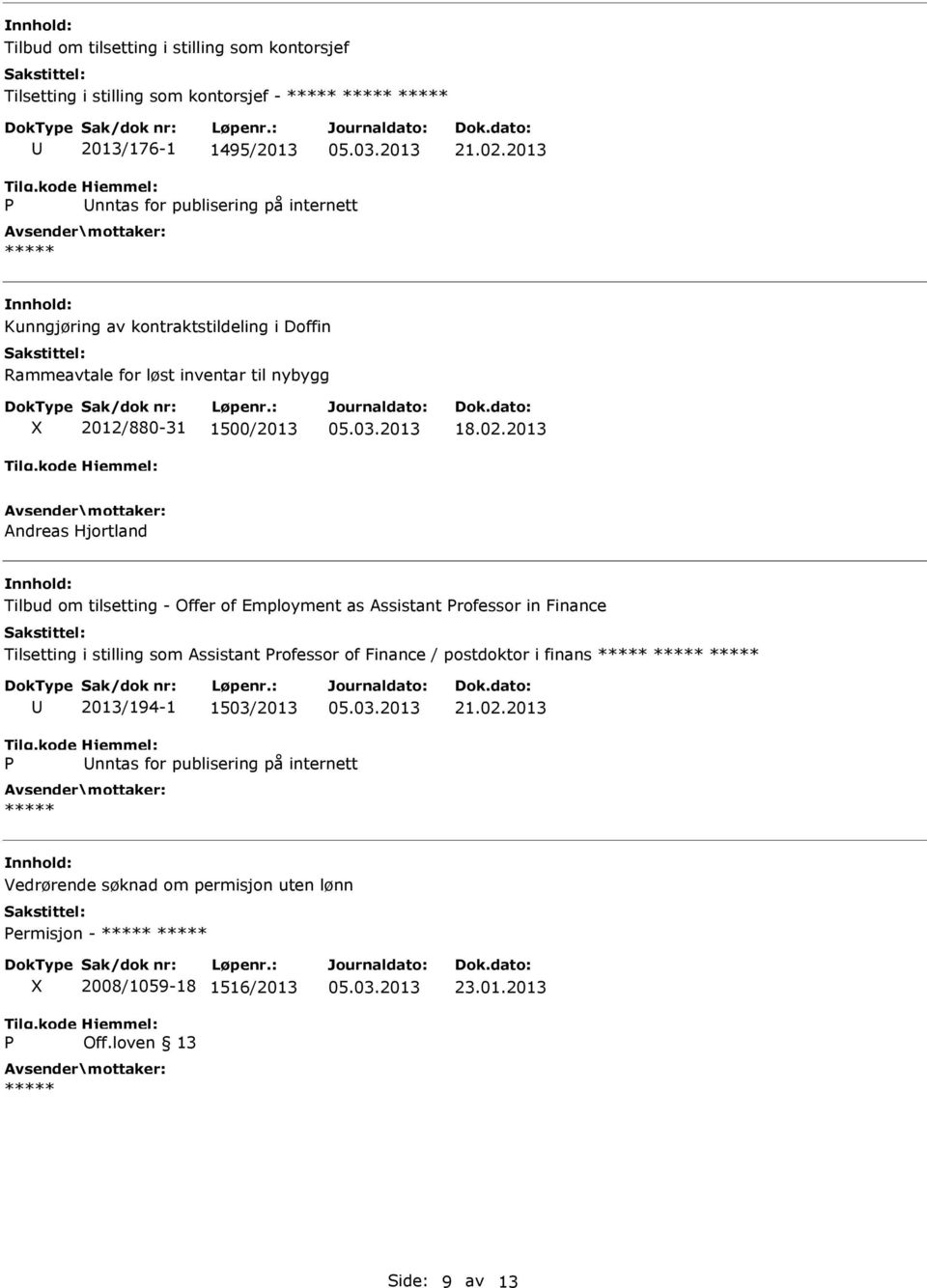 2013 Andreas Hjortland Tilbud om tilsetting - Offer of Employment as Assistant rofessor in Finance Tilsetting i stilling som Assistant rofessor of