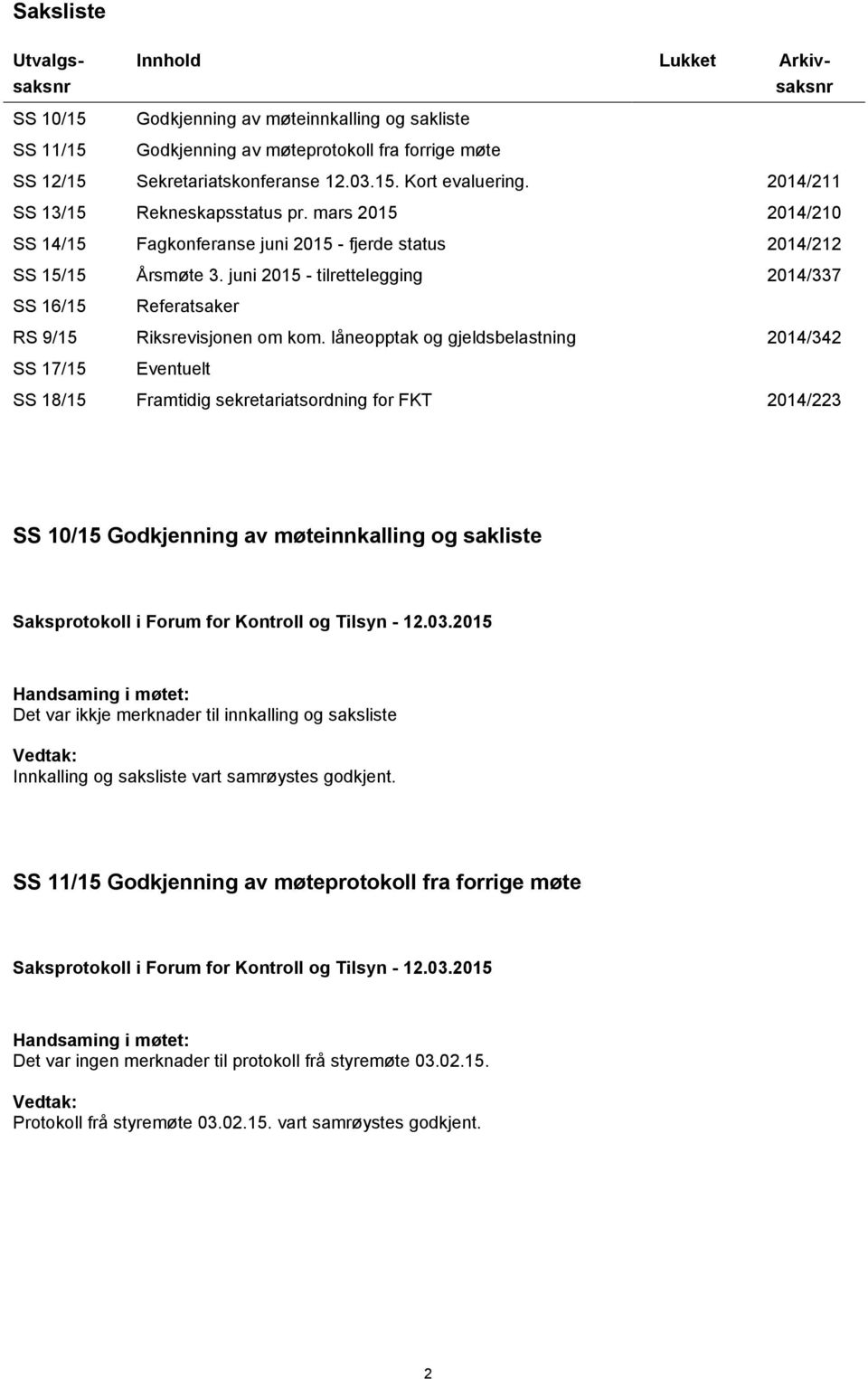 juni 2015 - tilrettelegging 2014/337 SS 16/15 Referatsaker RS 9/15 Riksrevisjonen om kom.