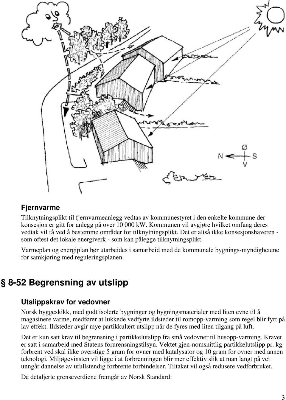 Det er altså ikke konsesjonshaveren - som oftest det lokale energiverk - som kan pålegge tilknytningsplikt.