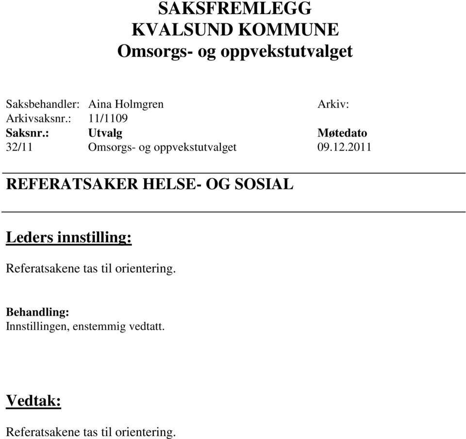 2011 REFERATSAKER HELSE- OG SOSIAL Referatsakene tas