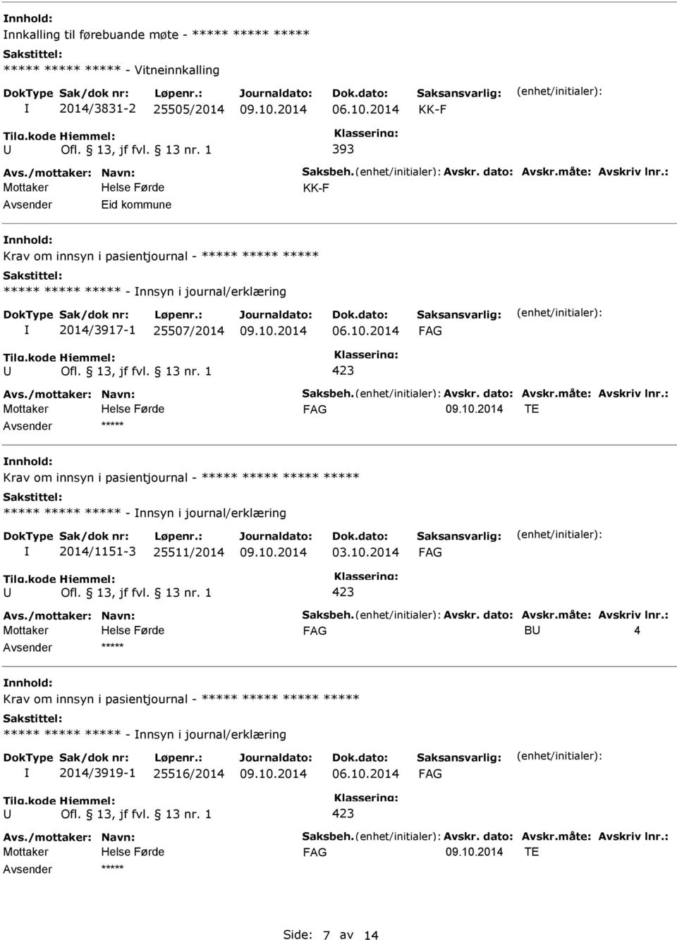 i pasientjournal - ***** ***** ***** ***** ***** ***** ***** - nnsyn i journal/erklæring 2014/1151-3 25511/2014 03.10.