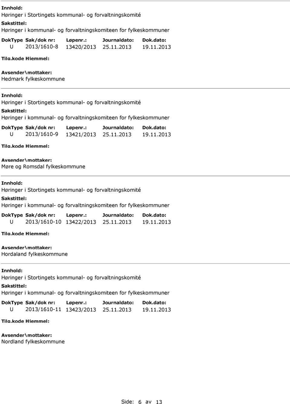 fylkeskommune 2013/1610-10 13422/2013 Hordaland