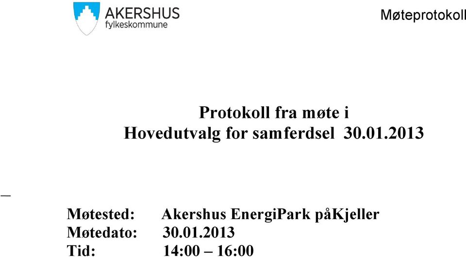 2013 Møtested: Akershus EnergiPark