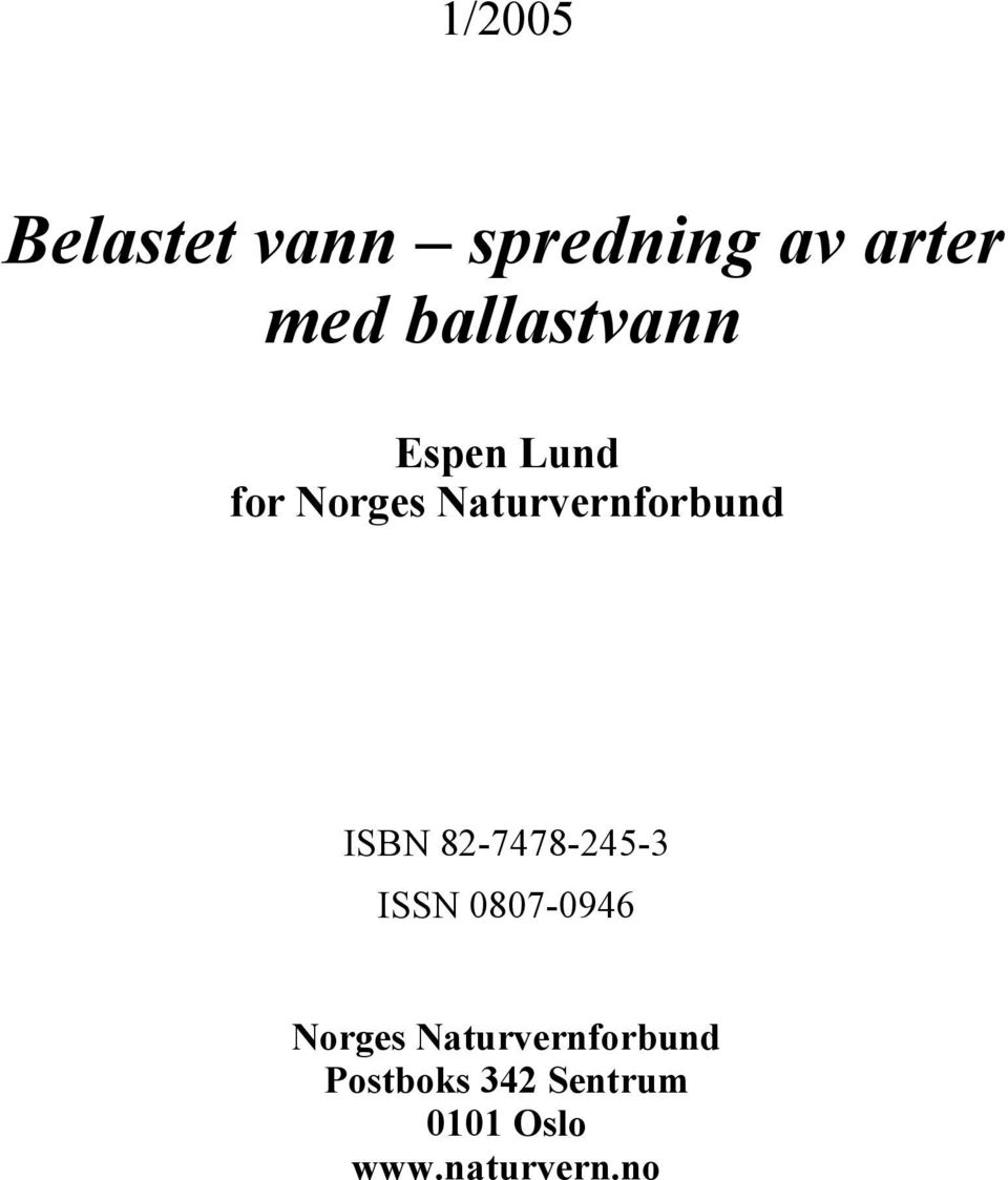 Naturvernforbund ISBN 82-7478-245-3 ISSN