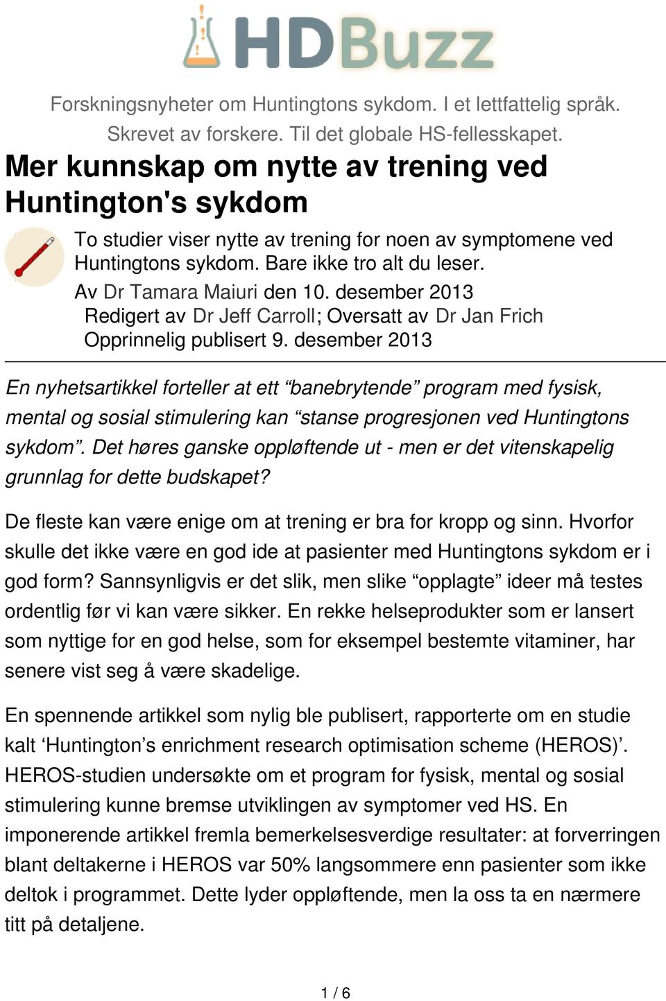 desember 2013 Redigert av Dr Jeff Carroll; Oversatt av Dr Jan Frich Opprinnelig publisert 9.