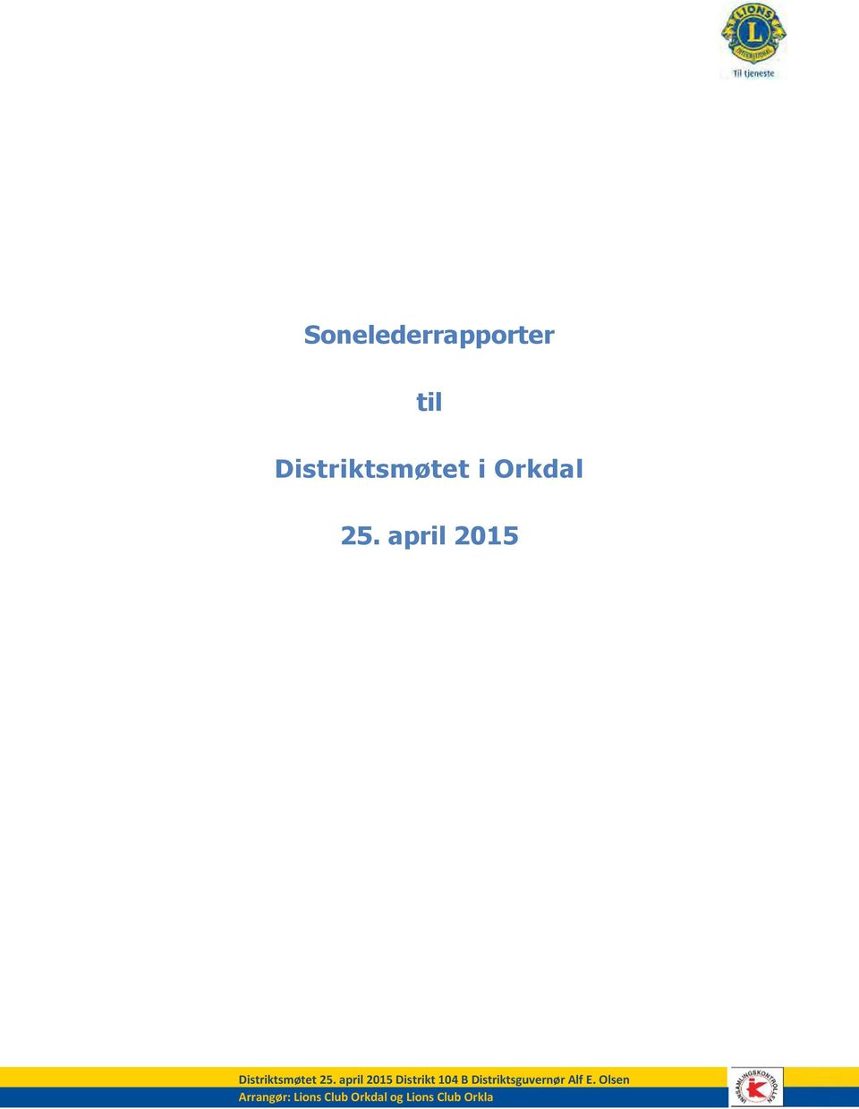 april 2015 Distrikt 104 B Distriktsguvernør