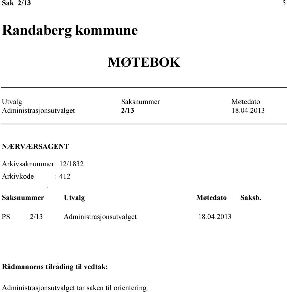 2013 NÆRVÆRSAGENT Arkivsaknummer: 12/1832 Arkivkode : 412.