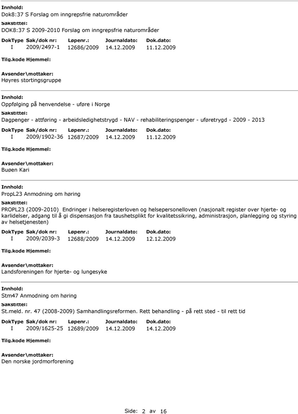 (2009-2010) Endringer i helseregisterloven og helsepersonelloven (nasjonalt register over hjerte- og karlidelser, adgang til å gi dispensasjon fra taushetsplikt for kvalitetssikring,