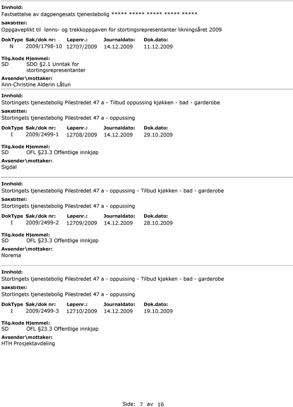 1 nntak for stortingsrepresentanter Ann-Christine Alderin Låtun Stortingets tjenestebolig Pilestredet 47 a - Tilbud oppussing kjøkken - bad - garderobe Tilg.