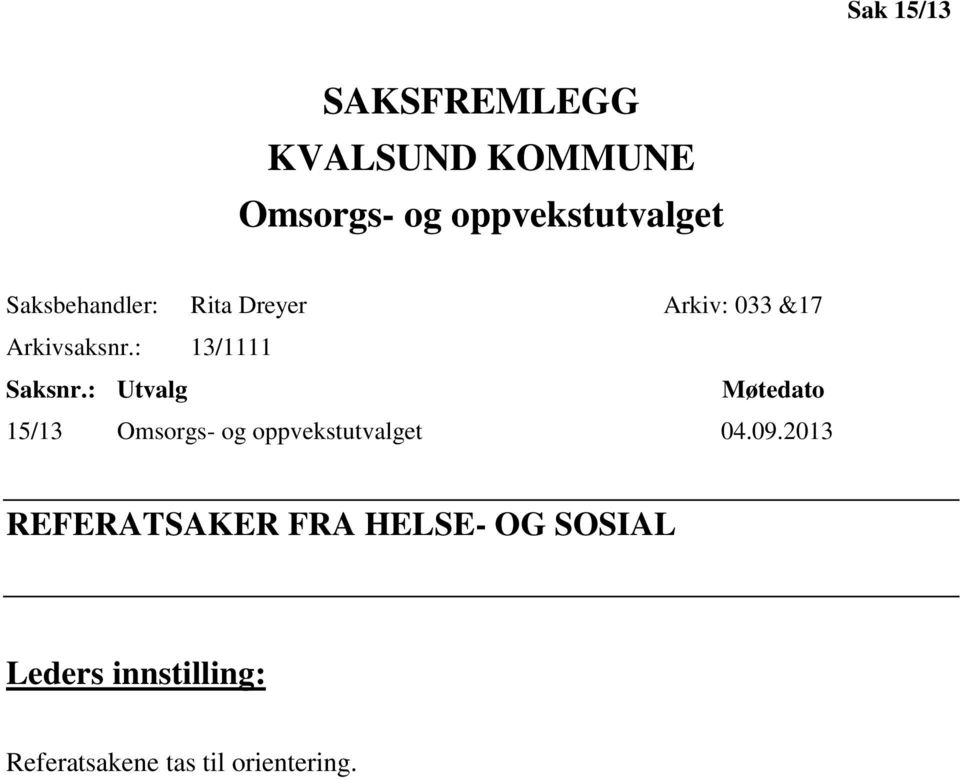 : Utvalg Møtedato 15/13 Omsorgs- og oppvekstutvalget 04.09.