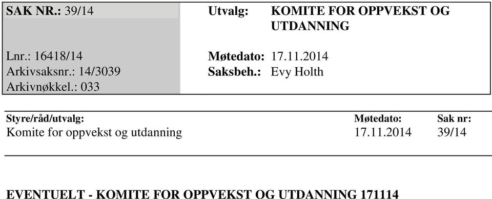 : 14/3039 Saksbeh.: Evy Holth Arkivnøkkel.