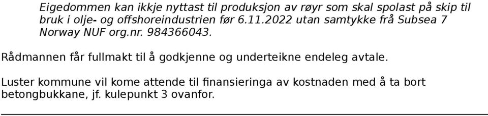 984366043. Rådmannen får fullmakt til å godkjenne og underteikne endeleg avtale.