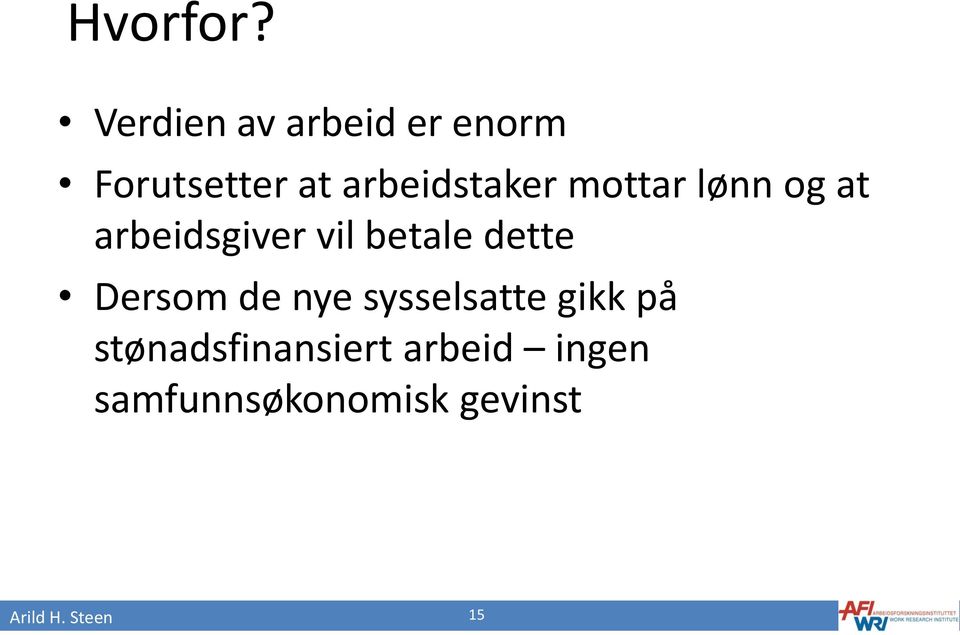 mottar lønn og at arbeidsgiver vil betale dette Dersom