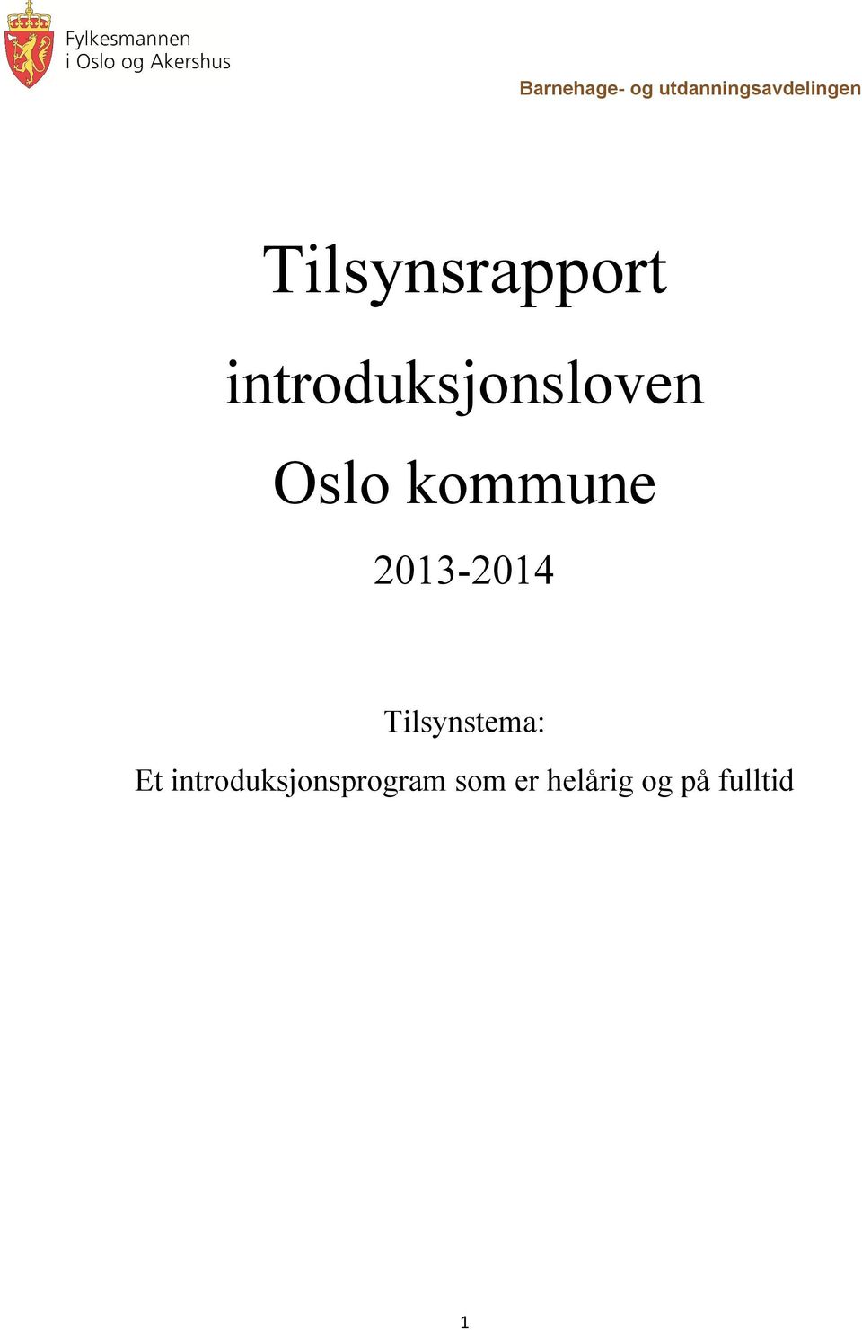 kommune 2013-2014 Tilsynstema: Et