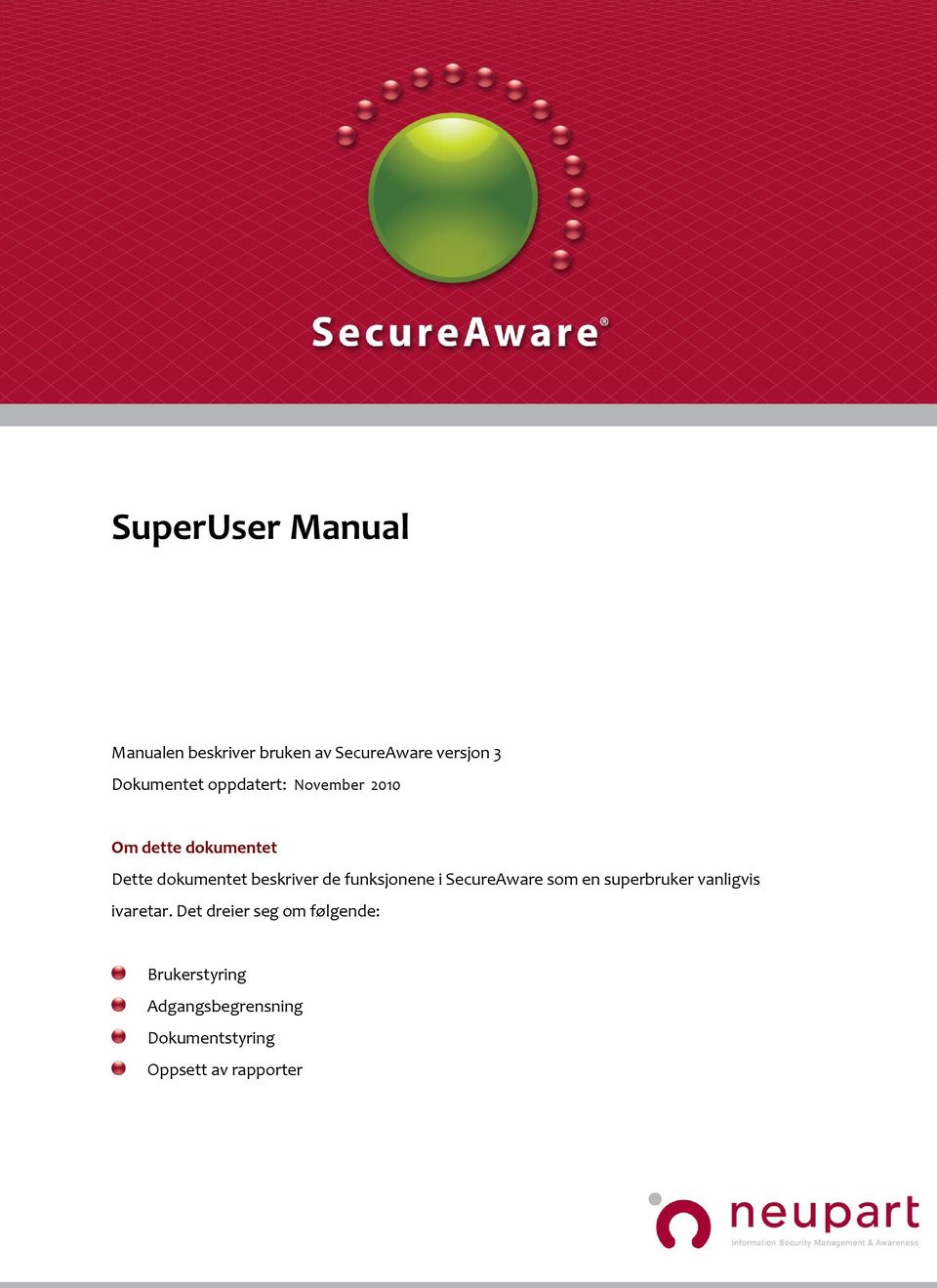 funksjonene i SecureAware som en superbruker vanligvis ivaretar.