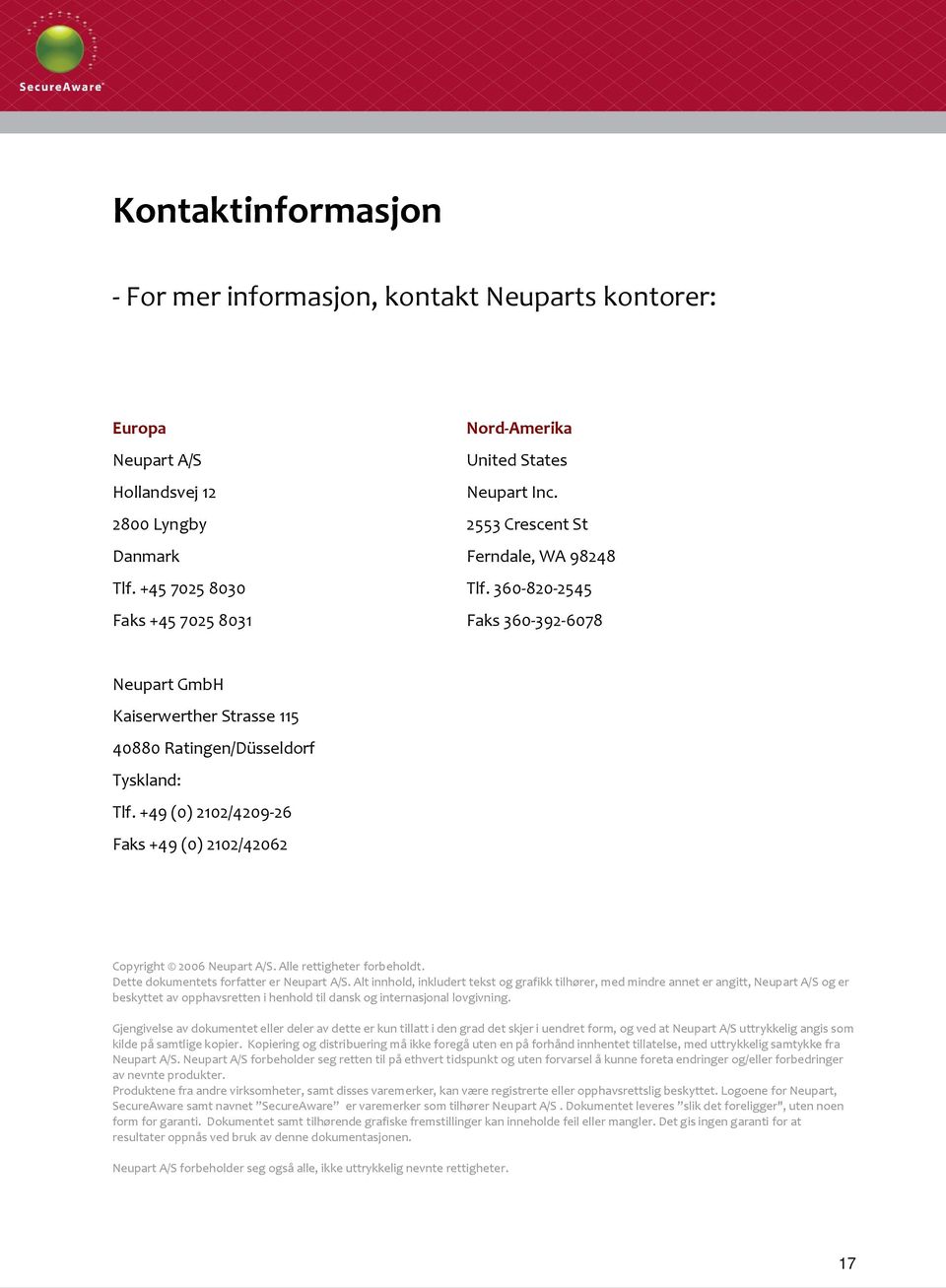 +49 (0) 2102/4209-26 Faks +49 (0) 2102/42062 Copyright 2006 Neupart A/S. Alle rettigheter forbeholdt. Dette dokumentets forfatter er Neupart A/S.