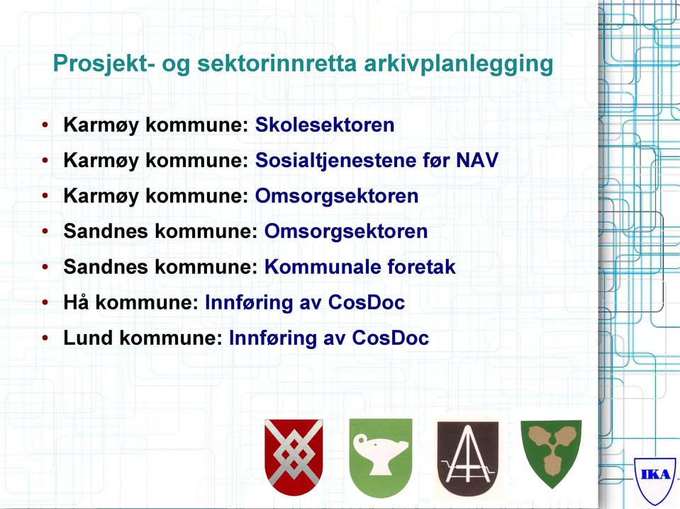 kommune: Omsorgsektoren Sandnes kommune: Omsorgsektoren Sandnes