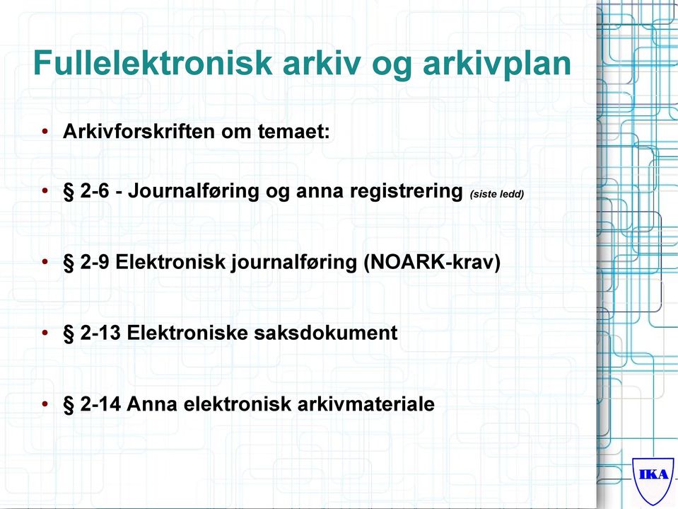 ledd) 2-9 Elektronisk journalføring (NOARK-krav) 2-13